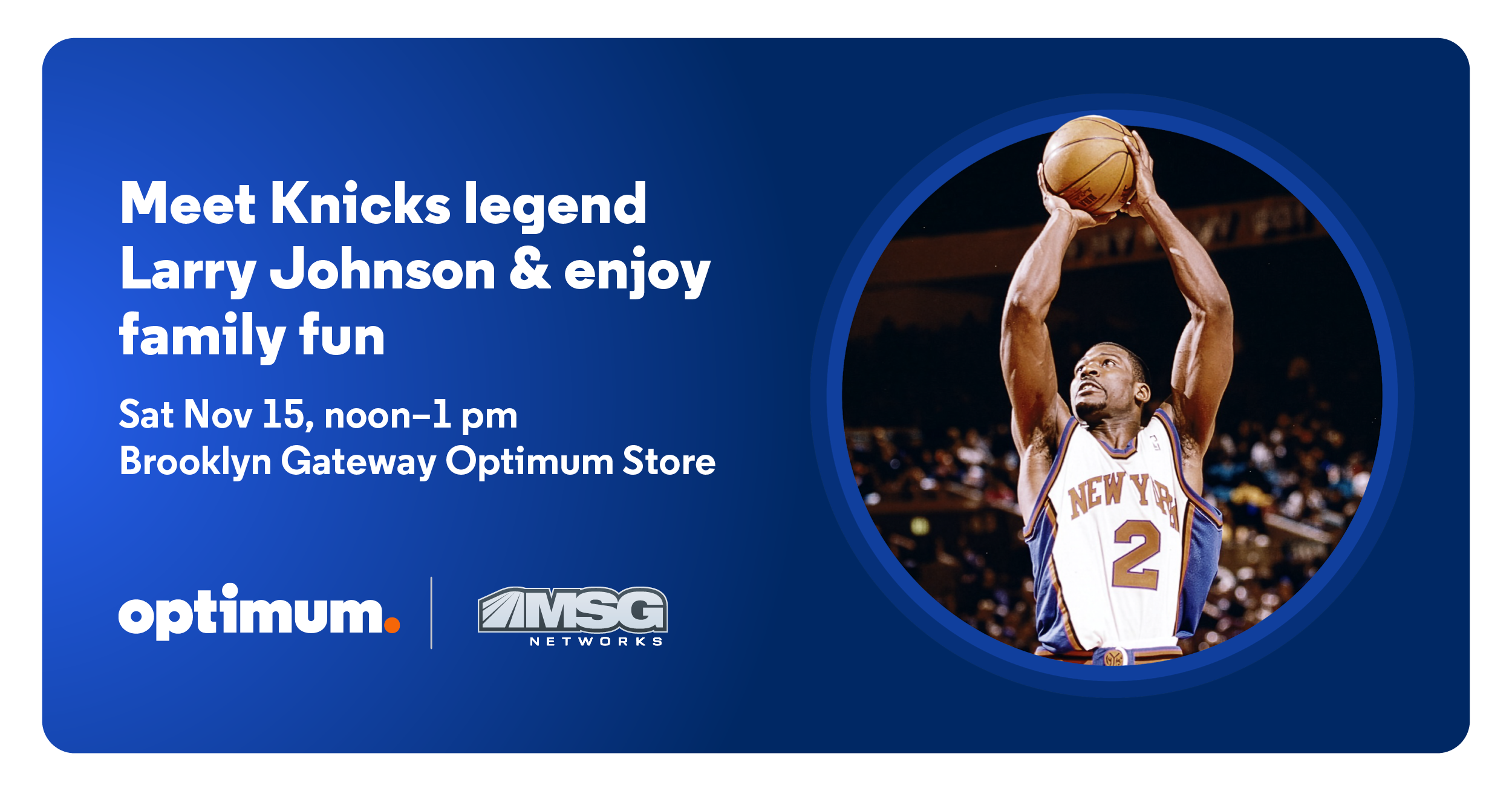 Meet & Greet Larry Johnson @ Brooklyn Gateway Optimum Store